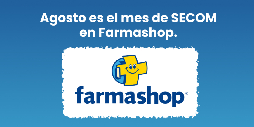 Mes de SECOM en Farmashop